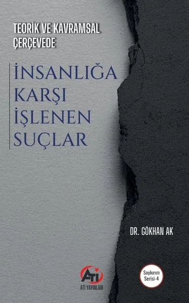 Teorik ve Kavramsal Çerçevede İnsanlığa Karşı İşlenen Suçlar - Soykırım Serisi 4