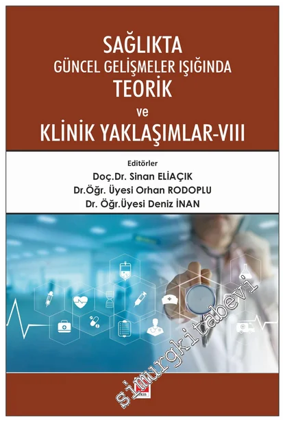 Sağlıkta Güncel Gelişmeler Işığında Teorik ve Klinik Yaklaşımlar - 8 -