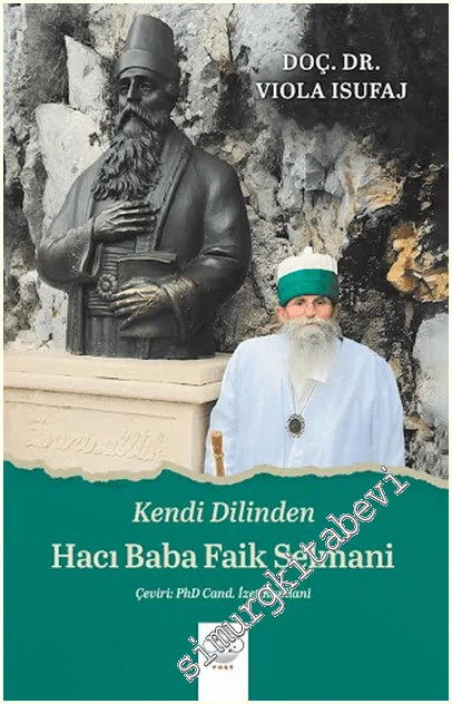 Kendi Dilinden Hacı Baba Faik Selmani -