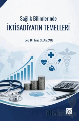 Sağlık Bilimlerinde İktisadiyatın Temelleri
