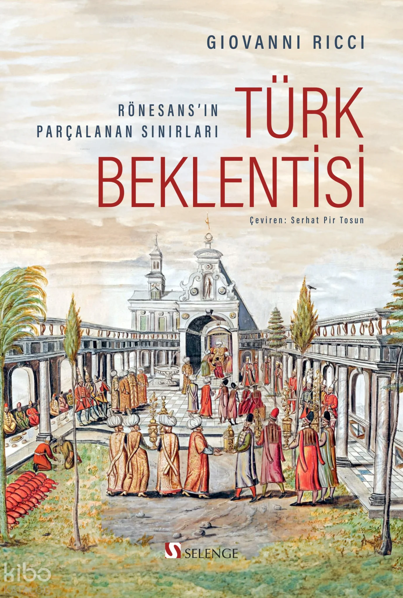 Türk Beklentisi;Rönesans'ın Parçalanan Sınırları