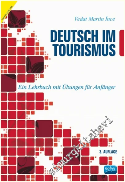 Deutsch im Tourismus - Ein Lehrbuch mit Übungen für Anfänger -