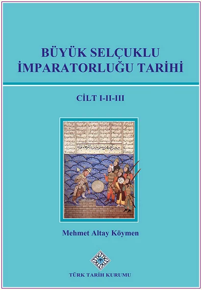 Büyük Selçuklu İmparatorluğu Tarihi (I. - II. - III. Cilt Takım) -