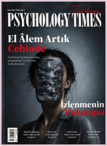 Psychology Times Türkiye Dergisi -  - Sayı: 3    Yıl :   Eylül - Ekim