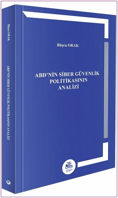 ABD'nin Siber Güvenlik Politikasının Analizi -