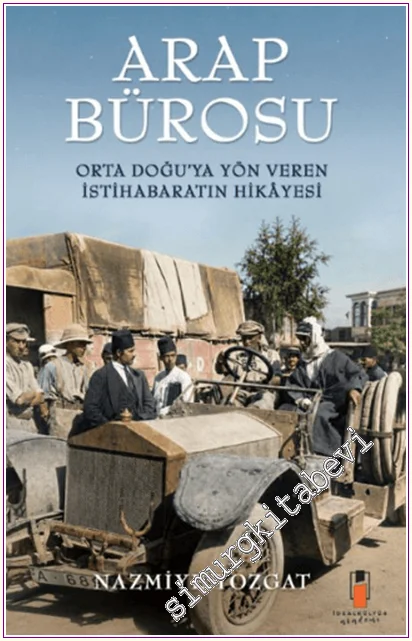 Arap Bürosu: Orta Doğu’ya Yön Veren İstihbaratın Hikâyesi -