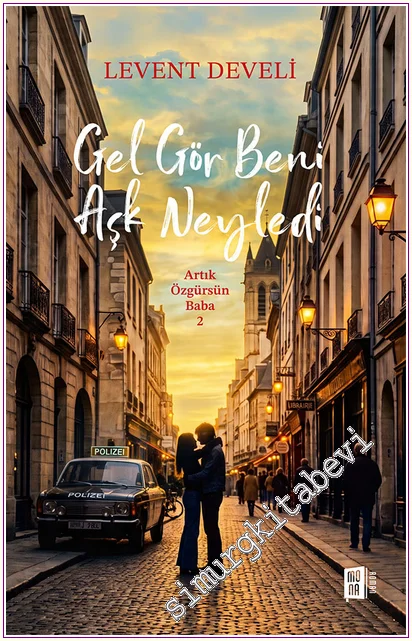Gel Gör Beni Aşk Neyledi : Artık Özgürsün Baba - 2 -