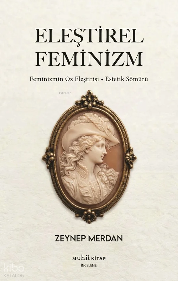 Eleştirel Feminizm;Feminizmin Öz Eleştirisi – Estetik Sömürü