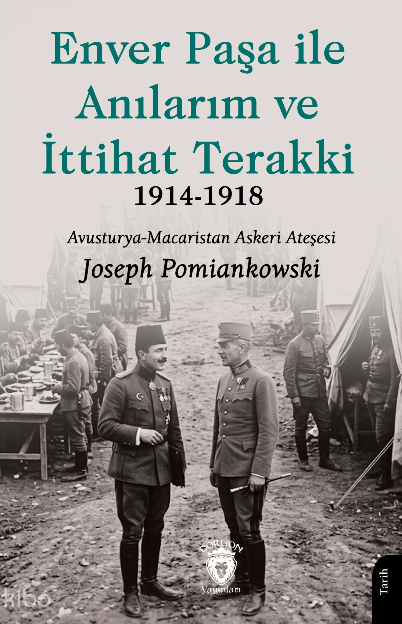 Enver Paşa ile Anılarım ve İttihat Terakki 1914–1918