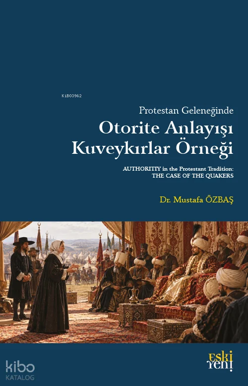 Protestan Geleneğinde Otorite Anlayışı Kuveykırlar Örneği