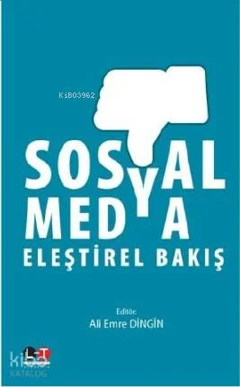 Sosyal Medya; Eleştirel Bakış