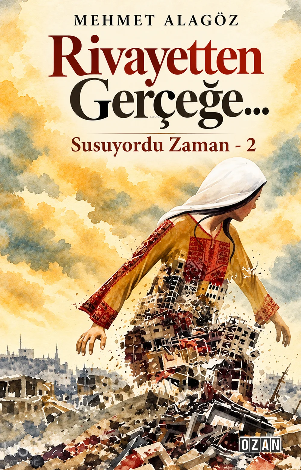 Rivayetten Gerçeğe;Susuyordu Zaman 2