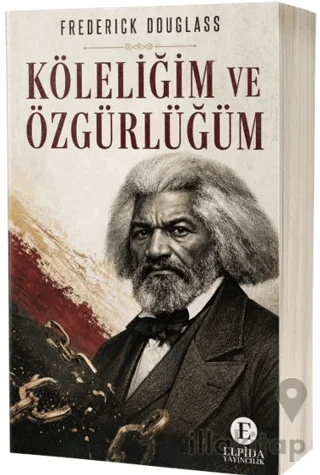 Köleliğim ve Özgürlüğüm