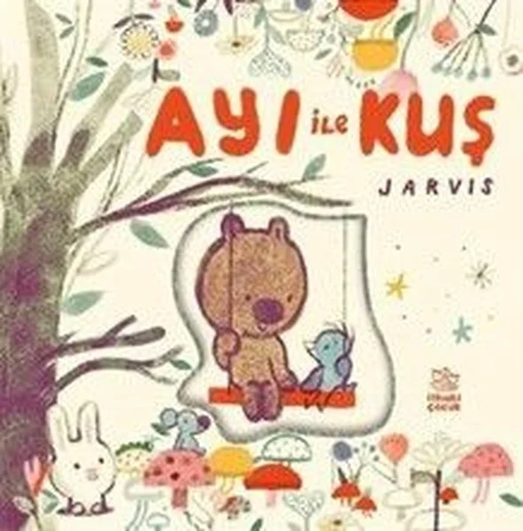 Ayı İle Kuş - Arkadaşlık Öyküleri (Ciltli)