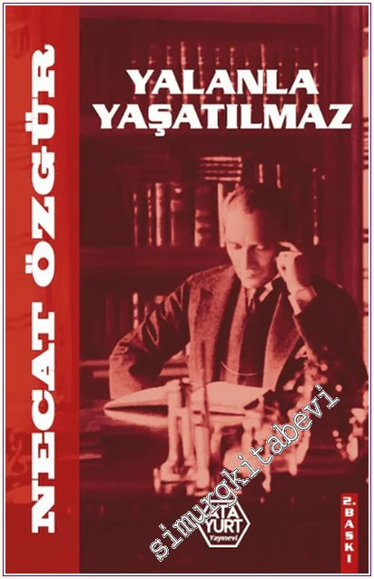 Yalanla Yaşatılmaz -