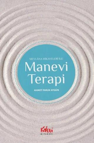 Mevlâna Hikayeleri ile Manevi Terapi