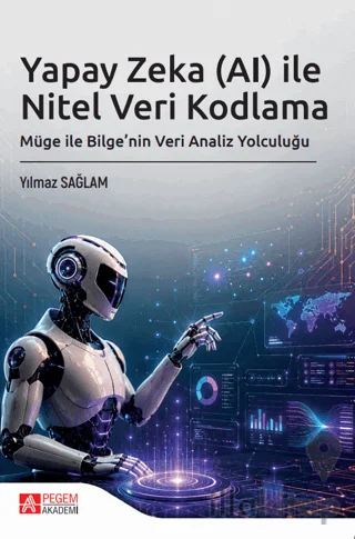 Yapay Zeka (AI) ile Nitel Veri Kodlama Müge ve Bilge'nin Veri Analiz Yolculuğu