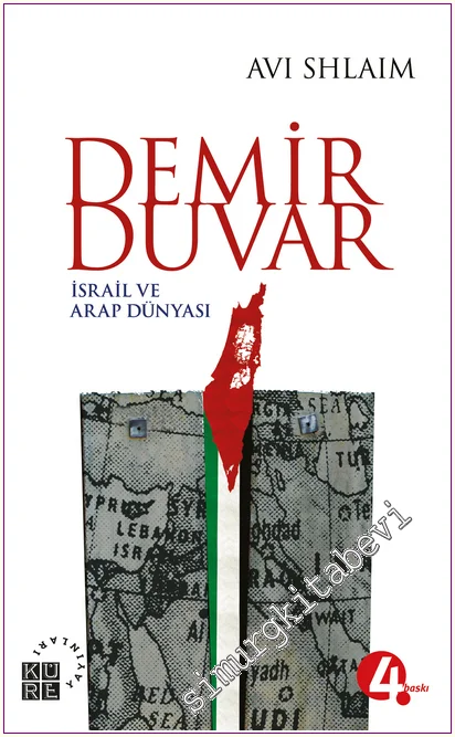 Demir Duvar : İsrail ve Arap Dünyası -