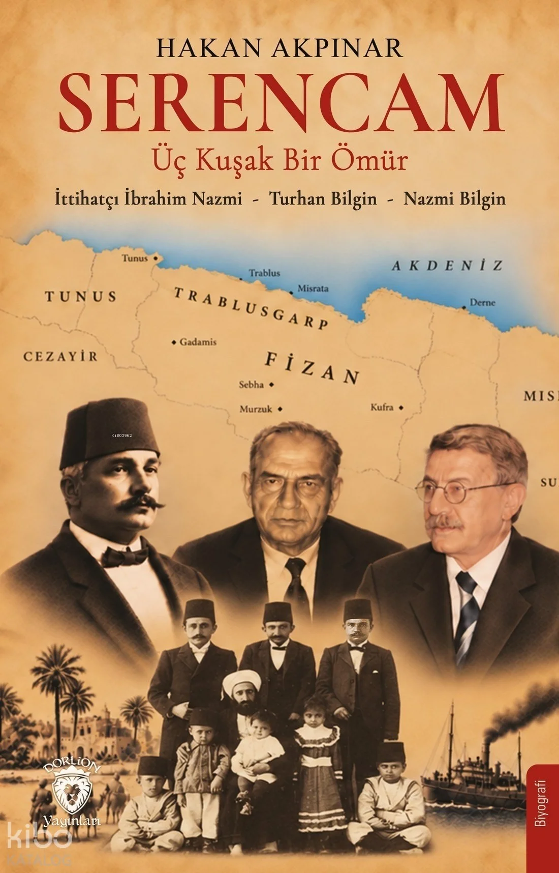 Serencam - Üç Kuşak Bir Ömür;İttihatçı İbrahim Nazmi - Turhan Bilgin - Nazmi Bilgin