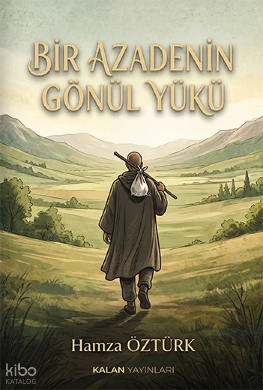 Bir Azadenin Gönül Yükü