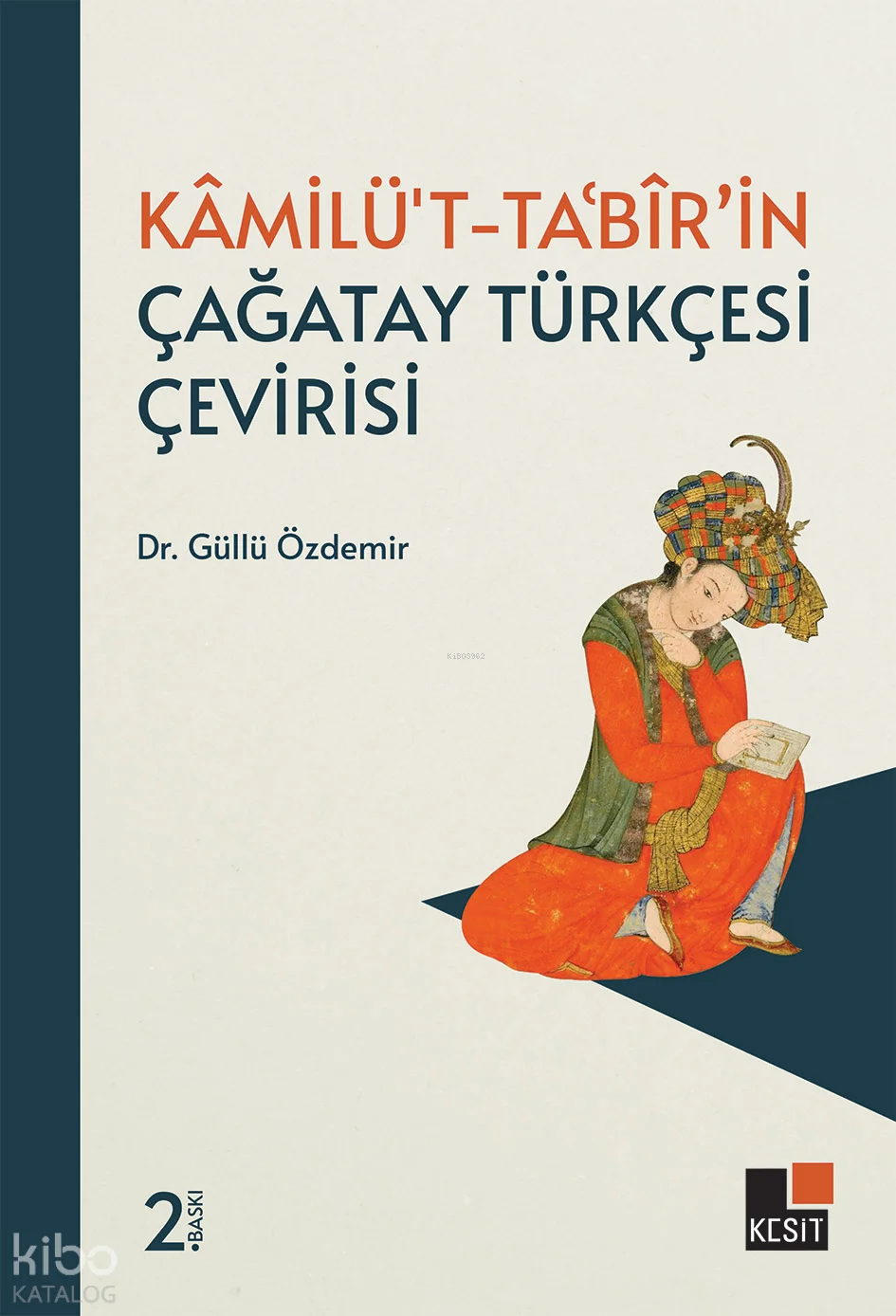 Kâmilü't-Tabîr'in Çağatay Türkçesi Çevirisi