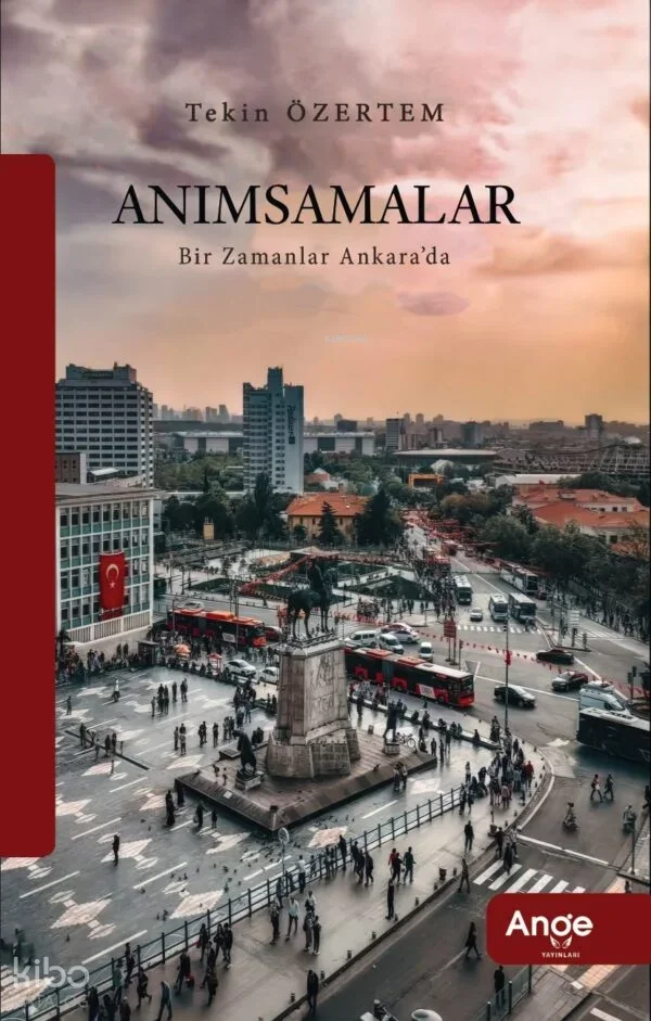 Anımsamalar;Bir Zamanlar Ankara'da