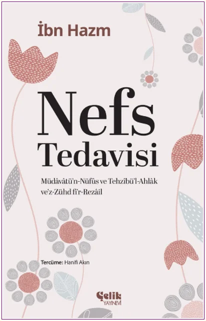 Nefs Tedavisi: Müdâvâtü'n-Nüfûs ve Tehzîbü'l-Ahlâk ve'z-Zühd fi'r-Rezâil -
