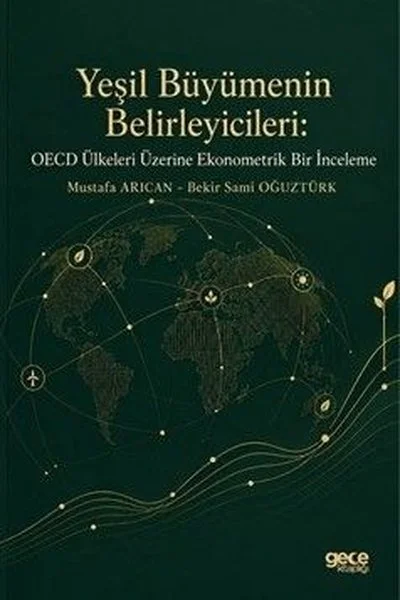 Yeşil Büyümenin Belirleyicileri - OECD Ülkeleri Üzerine Ekonometrik Bir İnceleme