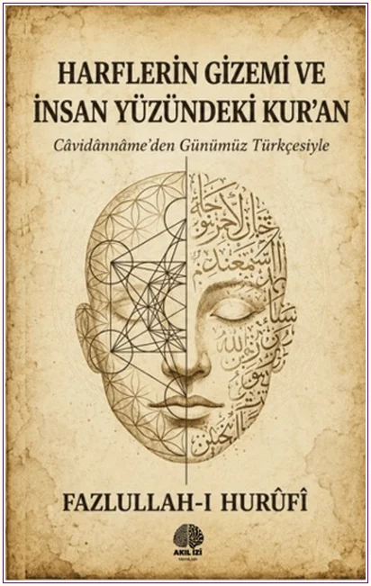 Harflerin Gizemi ve İnsan Yüzündeki Kur'an -