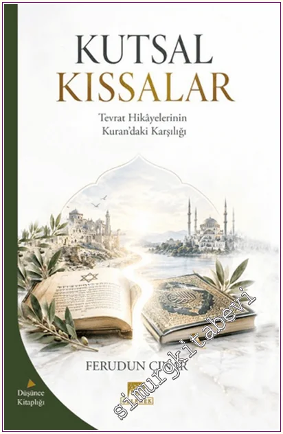 Kutsal Kıssalar: Tevrat Hikâyelerinin Kuran’daki Karşılığı -