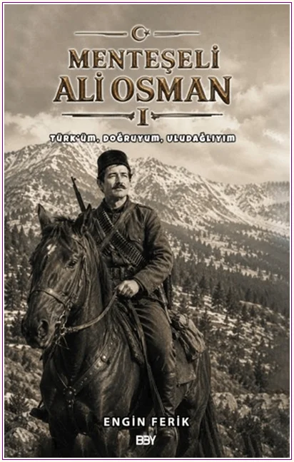 Menteşeli Ali Osman: Türk’üm, Doğruyum, Uludağlıyım -
