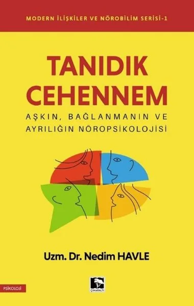 Tanıdık Cehennem - Modern İlişkiler ve Nörobilim Serisi - 1