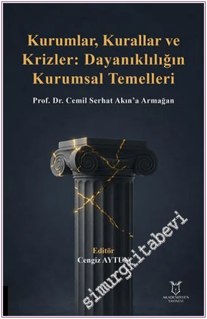 Kurumlar, Kurallar ve Krizler Dayanıklılığın Kurumsal Temelleri -
