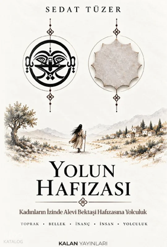 Yolun Hafızası;Kadınların İzinde Alevi Bektaşi Hafızasına Yolculuk