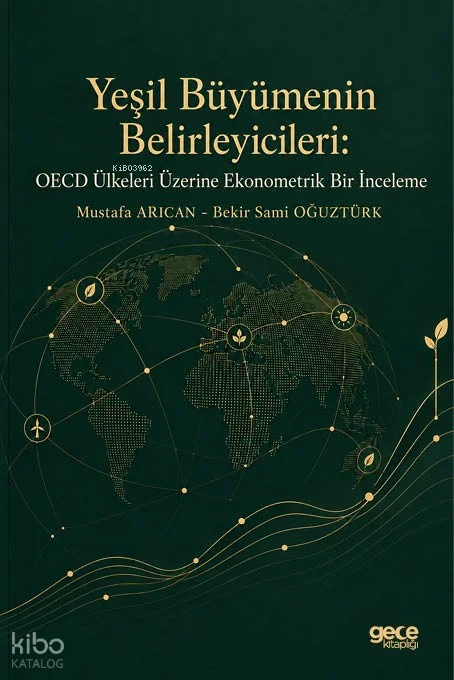 Yeşil Büyümenin Belirleyicileri OECD Ülkeleri Üzerine Ekonometrik Bir İnceleme