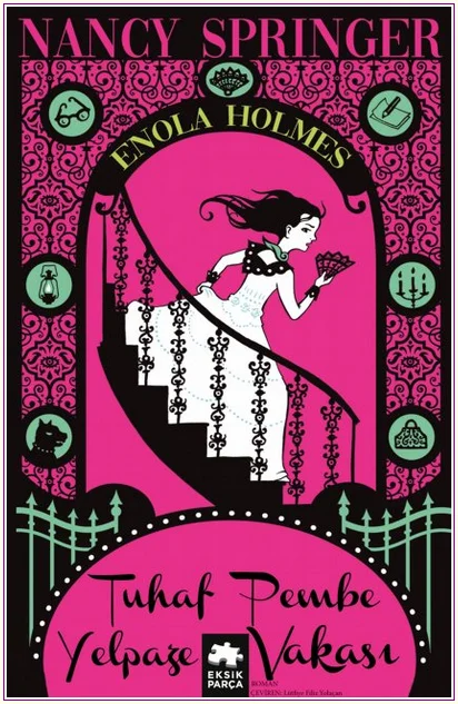 Tuhaf Pembe Yelpaze Vakası : Bir Enola Holmes Gizemi - 4 -