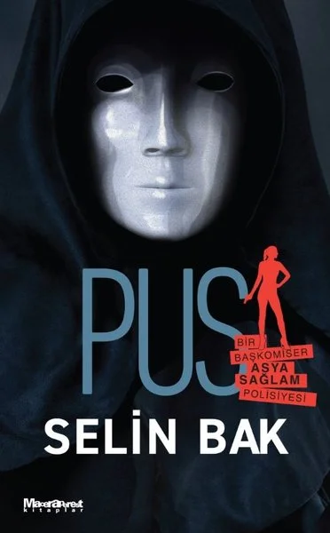 Pus - Bir Başkomiser Asya Sağlam Polisiyesi
