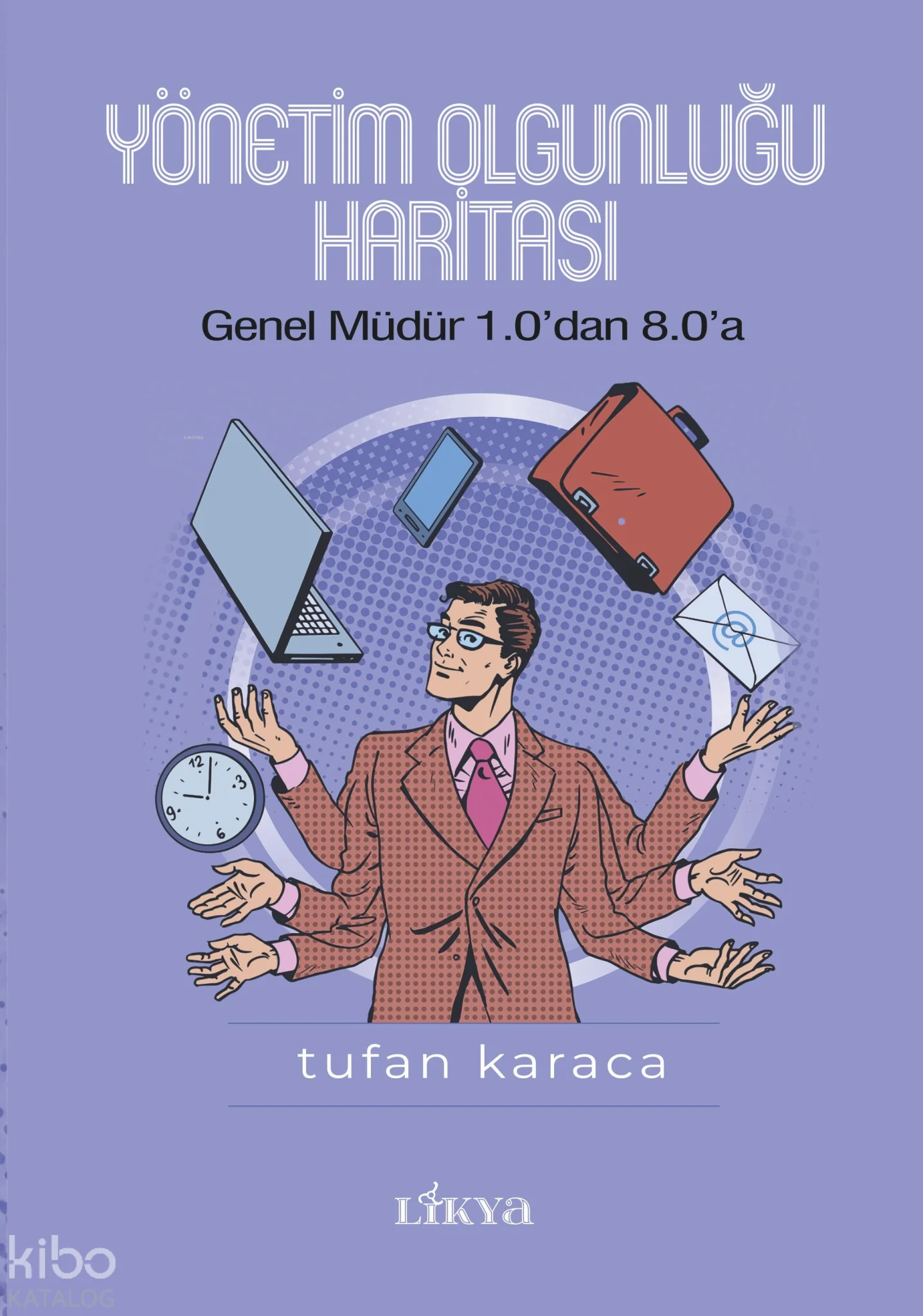 Yönetim Olgunluğu Haritası;Genel Müdür 1.0'dan 8.0'a