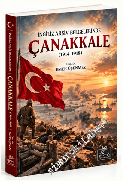 İngiliz Arşiv Belgelerinde Çanakkale (1914-1918) -