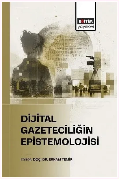 Dijital Gazeteciliğin Epistemolojisi -