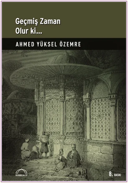 Geçmiş Zaman Olur ki...  -