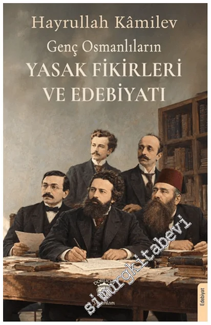 Genç Osmanlıların Yasak Fikirleri ve Edebiyatı -