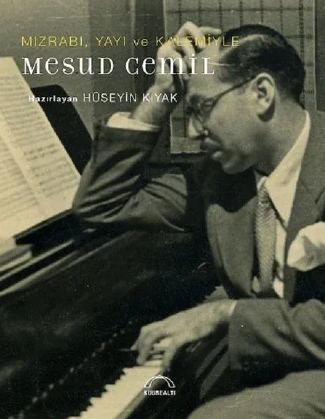 Mızrabı Yayı ve Kalemiyle Mesud Cemil Hüseyin Kıyak Mızrabı Yayı ve Kalemiyle Mesud Cemil Hüseyin Kıyak