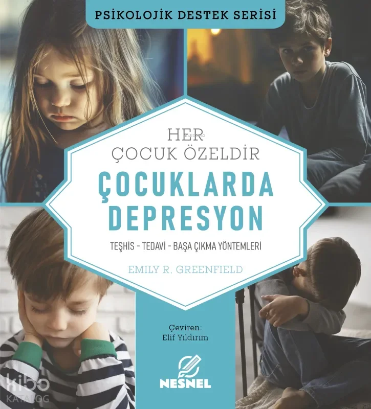 Çocuklarda Depresyon;Teşhis - Tedavi - Başa Çıkma Yöntemleri
