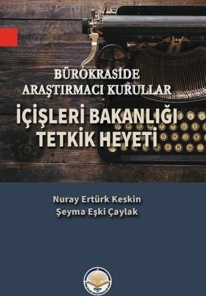 Bürokraside Araştırmacı Kurullar - İçişleri Bakanlığı Tetkik Heyeti