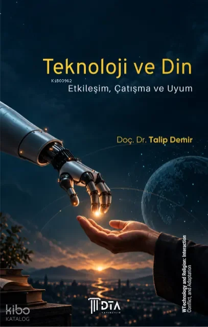 Teknoloji ve Din: Etkileşim, Çatışma ve Uyum