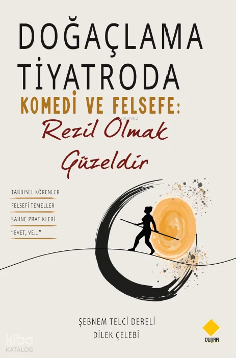Doğaçlama Tiyatroda Komedi ve Felsefe: Rezil Olmak Güzeldir