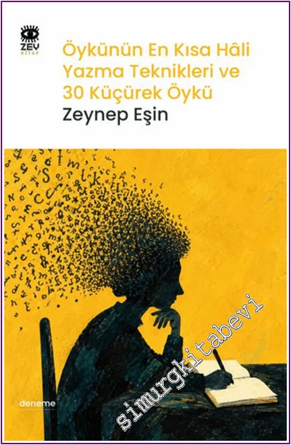 Öykünün En Kısa Hâli : Yazma Teknikleri ve 30 Küçürek Öykü -