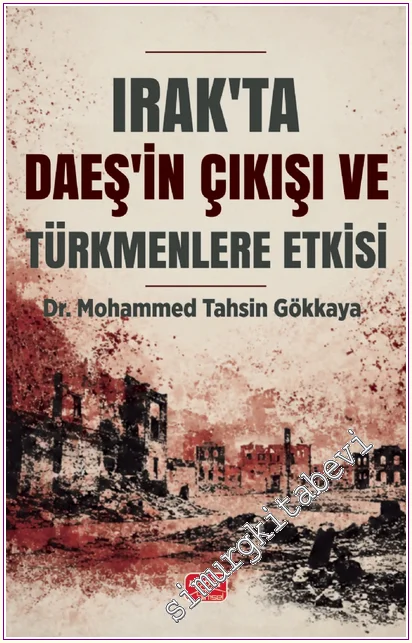 Irak’ta DAEŞ’in Çıkışı ve Türkmenlere Etkisi -