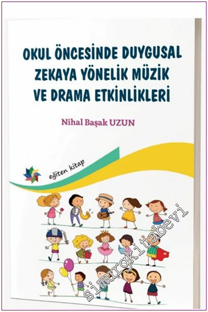 Okul Öncesinde Duygusal Zekaya Yönelik Müzik ve Drama Etkinlikleri -